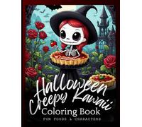 Halloween Creepy Kawaii Coloring Book: Fun Foods And Characters 50 Designs
