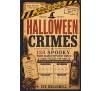 Halloween Crimes: 120 Spooky Word Search Mystery Cases & Logic Puzzles for Adults (Killer Clue Holiday Mysteries)