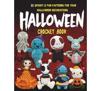 Halloween Crochet Book: 21 Spooky & Fun Patterns for Your Halloween Decorations