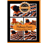 Halloween Crochet Dishcloth and Kitchen Towel Sets: Volume 2 (Easy Weekend Crochet)