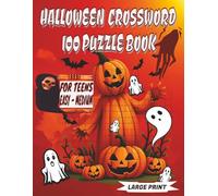 HALLOWEEN CROSSWORD 100 PUZZLE BOOK: FOR TEENS EASY-MEDIUM LARGE PRINT FUN VOCABULARY STRESS RELEF MINDFULNESS HORROR GIFT BOOK