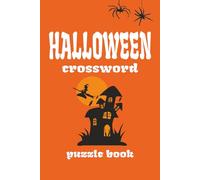 Halloween Crossword Puzzle Book: Easy to Read Print about Halloween, Spooky Fact, Classic Horrors, and More | 6x9 inches, 110 pages | 50+ Puzzles ... Perfect for Kids, Teens, and Adults