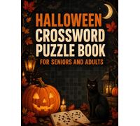 Halloween Crossword Puzzle Book for Seniors and Adults: 50 Puzzles Celebrating Classic Monsters, Spooky Traditions & Cozy Autumn Nights, with Full Solutions (Halloween Haunted Collection)