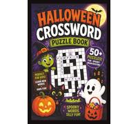 Halloween Crossword Puzzle Book: Halloween Crossword, Perfect for kids, Learn New Words and have Fun, Spooky Words, Silly Fun, 50 Plus Puzzles
