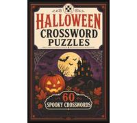 Halloween Crossword Puzzles: 60 Spooky Crosswords for Adults, Families and Seniors, Answers included