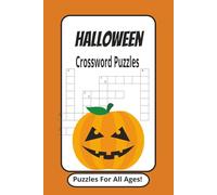 Halloween Crossword Puzzles: Crossword Puzzle Book with easy to read print with Halloween and Autumn Themes.| 6 X 9 inches120 pages| 50+ puzzles...Gift for Holidays, Vacations and Relaxation.