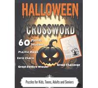Halloween Crosswords Puzzle Book: 60 Spooky Puzzles with Clever Clues and full Solutions for Kids, Teens,Adults, and Seniors | ideal for Family Fun, ... Seasonal Joy, and the Perfect Halloween Gift