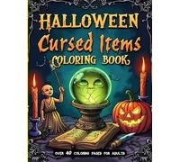 Halloween Cursed items Coloring book For Aduls, Kids and Teens: 40+ Spooky and Intricate Halloween Coloring Pages Featuring Haunted Artifacts, Gothic Objects, and Magical Relics