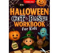 Halloween Cut and Paste Workbook for Kids: 30 Bright Colored Pages to Build Cutting, Gluing, and Fine Motor Skills (Lil' Pumpkin's Halloween)