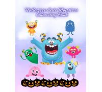 Halloween Cute Monsters Colouring Book: Spooky, Cute & Silly Halloween Characters to Color | Perfect Activity Book for Toddlers, Preschoolers, and Kids