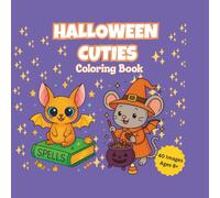 HALLOWEEN CUTIES COLORING BOOK: 40 Fun and Adorable Halloween Coloring Pages for Kids, Tweens, and Teens | A Fun Halloween Coloring Adventure for Kids ... Book with Pumpkins, Witches, and More