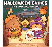 Halloween Cuties: Coloring Book for Adults and Teens Featuring Adorable Fuzzy Friends and Spooky Creatures Enjoying Cozy Daily Life for Relaxation