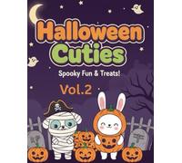 Halloween cuties vol.2: A Spooky Cute Coloring Book for Teens & Adults , Relax, Create & Enjoy 30 Adorable Halloween Scenes with Witches, Pumpkins, Ghosts & Cozy Autumn Vibes