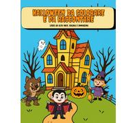 Halloween da colorare e da raccontare: 54 pagine di disegni facili + brevi testi abbinati per sviluppare fantasia e manualità (Primi Colori - Libri da colorare per la prima infanzia)