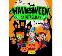Halloween da Ritagliare - Per Bambini dai 3 ai 6 Anni: Impara ad usare le Forbici, Lavoretti di Taglia e Incolla Fantasmi, Zucche Streghe e Vampiri, ... con il Metodo Montessori, Giochi e Passatempi