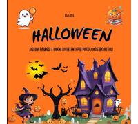 HALLOWEEN: Disegni paurosi e giochi divertenti per piccoli mostriciattoli