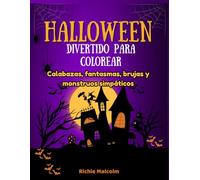 Halloween Divertido para colorear: Calabazas, fantasmas, brujas y monstruos simpáticos