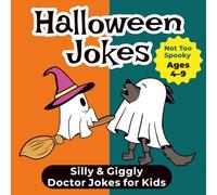 Halloween Doctor Jokes for Kids Ages 4-9: Not-Too-Spooky Big Illustrations One Picture Per Page Book
