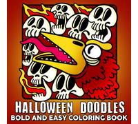 Halloween Doodles - Bold And Easy Coloring Book: Simple Spooky Coloring Pages with Big Easy Illustrations, Creepy Characters, Whimsy Scenes, and Fun Designs for All Ages