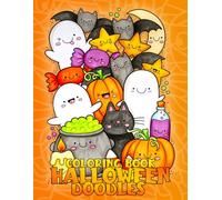 Halloween Doodles Coloring Book: Fun & Cute Spooky Coloring Pages Featuring Playful Sketches, Whimsical Characters, and Relaxing Designs for All Ages