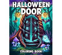 Halloween Door Coloring Book: Enjoy and Spooky Door Scenes with Ghosts Pumpkins and Haunted Décor