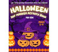 Halloween Dot Marker Activity Book for Kids Ages 2-6: 30+ Cute Spooky Characters with Fun Taglines: Fun Halloween Dot Art Book with Cute Characters, ... Coloring Fun for Toddlers & Preschool Kids