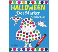Halloween Dot Marker Activity Book For Kids: Spooky and Cute Dot Art Pages with Pumpkins, Ghosts, Bats, Witches, and More!