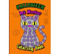 Halloween Dot Marker Coloring Book: Big Designs for Relaxation & Fun Coloring Book for Adults and Kids (Coloring Books for kids and adults)