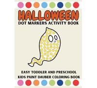 Halloween Dot Markers Activity Book: Easy Toddler and Preschool Kids Paint Dauber Coloring Book