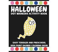 Halloween Dot Markers Activity Book: Easy Toddler and Preschool Kids Paint Dauber Coloring Book