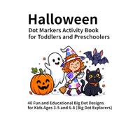 Halloween Dot Markers Activity Book for Toddlers and Preschoolers: 40 Fun and Educational Big Dot Designs for Kids Ages 3-5 and 6-8 (Big Dot Explorers)