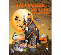 Halloween Dot To Dot Activity Book for Kids 4-8: Creativity with Spooky Dot-to-Dot Fun for Early Learners