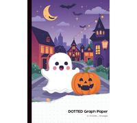 Halloween Dotted Notebook - 6 x 9 inches, 120 Pages (Ghost & Pumpkin Cover): Cute Kawaii Ghost and Pumpkin Dot Grid Journal | Fun Halloween Themed ... Notebook for Kids, Teens & Stationery Lovers