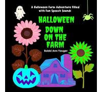 HALLOWEEN DOWN ON THE FARM: A Halloween Farm Adventure Filled with Fun Speech Sounds