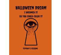Halloween Dream: I Dreamed It, So You Could Color It