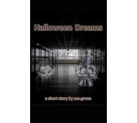 Halloween Dreams: a short story