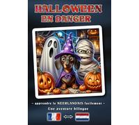 HALLOWEEN EN DANGER - Une histoire d’aventure bilingue pour petits et grands | La méthode simple pour apprendre le néerlandais et enrichir son ... de livre bilingue : Français ↔ Néerlandais