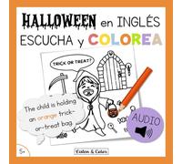 Halloween en Inglés: Escucha y Colorea: Libro de Actividades Bilingüe con Audio para Niños desde los 5 años | Vocabulario y Comprensión Oral (Inglés Escucha Colorea)