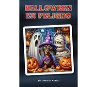Halloween en peligro - ¿Podrán Mia, Jonas y su perro salchicha Schröder salvar Halloween? Una aventura de Halloween alocada, llena de humor, corazón y ... de 8 años que disfrutan dejándose hechizar.