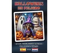 HALLOWEEN EN PELIGRO - Una historia de aventuras bilingüe para jóvenes y adultos | La forma más sencilla de aprender neerlandés y ampliar el ... de libro bilingüe: Español ↔ Neerlandés