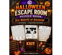HALLOWEEN ESCAPE ROOM PUZZEL BOOK: Six Nights of Shadow: 90 Spooky Puzzles Across 6 Haunted Locations for Ages 10+