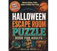 Halloween Escape Room Puzzle Book for Adults: Spooky Mystery Rooms, Codes, Ciphers, Hidden Clues & Logic Challenges for Creepy Brain-Teasing Fun and Screen-Free Halloween Entertainment