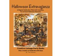 Halloween Extravaganza: A Magical Celebration Filled with Costumes, Fun & Sweet Halloween Memories (Creative Cottage Party Books)