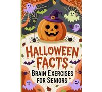 Halloween Facts: Fun Trivia Brain Exercises And Stress Relief Memory Activity Book for Seniors