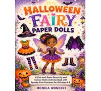 Halloween Fairy Paper Dolls: A Cut-and-Paste Dress-Up and Scissor Skills Activity Book with Spooky-Cute Costumes for Girls Ages 4-8