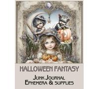 Halloween fantasy Junk Journal, Ephemera and supplies: for Scrapbooking, Collage and Paper Crafts, Art Journaling