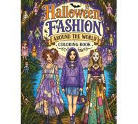 Halloween Fashion Around the World Coloring Book: Spooky-Chic Global Fashion Designs for Adults and Teens | Gothic Costumes, Scary Haunted Dolls, ... Flowers & Runway Art (Chic Publishing House)