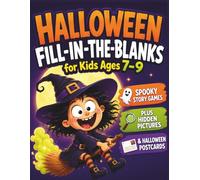 Halloween Fill-in-the-Blanks for Kids Ages 7-9: 50 Spooky Story Games Plus Hidden Pictures & Halloween Postcards