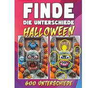 Halloween Finde die Unterschiede für Erwachsene: 60 Bilderrätsel mit 600 Unterschieden - das perfekte Halloween-Puzzlebuch (Die ultimativen Finde den Unterschied-Aktivitätsbücher für Erwachsene)