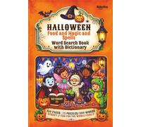 HALLOWEEN Food and Magic Spells Word Search Book:: 300 Spooky Words & 75 Large-Print Puzzles with a Fun Halloween Dictionary for Kids, Teens & Adults